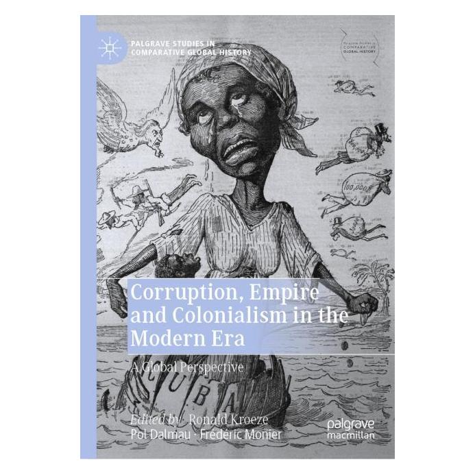 Springer Corruption, Empire and Colonialism in the Modern Era (Englisch, Hardcover, Frédéric Monier, Pol Dalmau, Ronald Kroeze) (61643390)