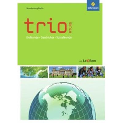 Trio Atlas für Erdkunde, Geschichte und Politik - Aktuelle Ausgabe, Gebundene Ausgabe von , Schroedel, 978-3-507-01532-6