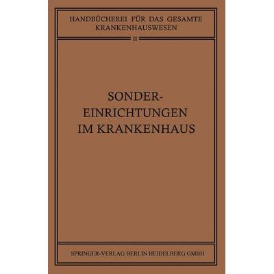 Sondereinrichtungen im Krankenhaus, Taschenbuch von H. Braun,K.W. Clauberg,F. Goldmann,NA Kaiser,NA Kricker, Springer Berlin, 978-3-642-98772-4