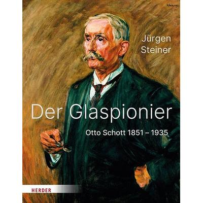 Der Glaspionier, Gebundene Ausgabe von Jürgen Steiner, Herder, 978-3-451-07362-5