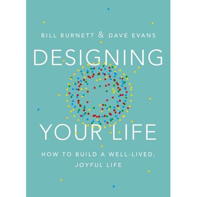 Burnett, B: Designing Your Life, Taschenbuch von Bill Burnett,Dave Evans, Random House LLC US