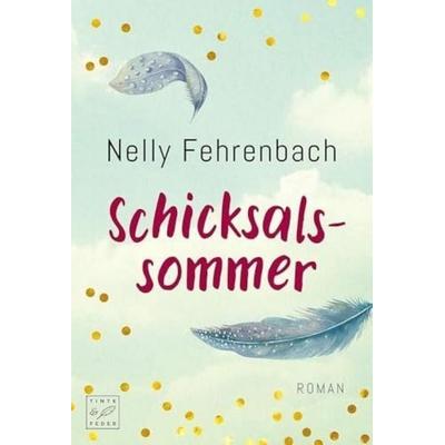 Schicksalssommer, Taschenbuch von Nelly Fehrenbach, Tinte & Feder, 978-2-919809-09-7
