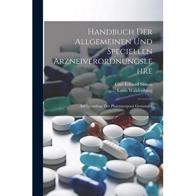 Handbuch Der Allgemeinen Und Speciellen Arzneiverordnungslehre, Taschenbuch von Louis Waldenburg,Carl Eduard Simon, Legare Street Press,