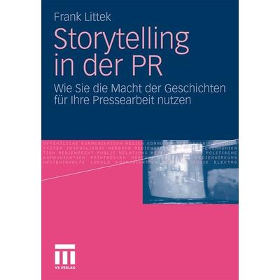 Storytelling in der PR, Taschenbuch von Frank Littek, VS Verlag für Sozialwissenschaften, 978-3-531-17624-6