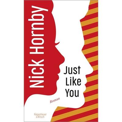Just Like You, Gebundene Ausgabe von Nick Hornby, Kiepenheuer & Witsch