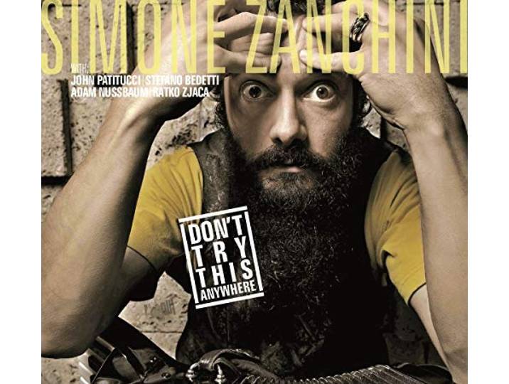 Simone Zanchini with John Patitucci, Stefano Bedetti, Adam Nussbaum & Ratko Zjaca - Don't Try This Anywhere