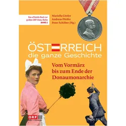 Österreich – Die ganze Geschichte Band 2, Sachbücher von Andreas Pfeifer, Mariella Gittler, Peter Schöber