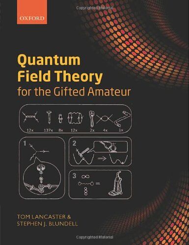 Tom Lancaster - Quantum Field Theory for the Gifted Amateur - Preis vom 09.10.2026 07:28:09 h