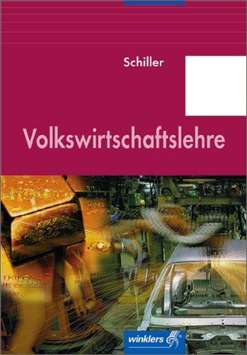 Günter Schiller - Volkswirtschaftslehre: Eine entscheidungsorientierte Einführung: Schülerbuch, 10., aktualisierte Auflage, 2008 - Preis vom 10.10.2026 11:48:34 h