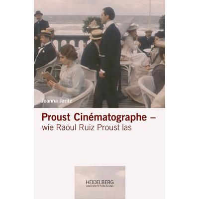 Proust Cinématographe, Gebundene Ausgabe von Joanna Jaritz, Heidelberg University Publishing, 978-3-946054-47-4