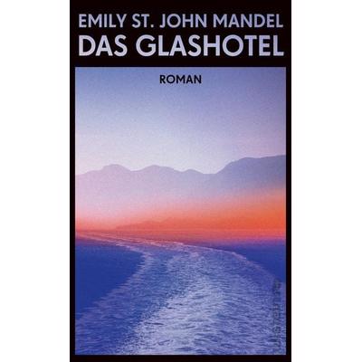 Das Glashotel, Gebundene Ausgabe von Emily St. John Mandel, Ullstein Hardcover