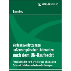Vertragsverletzungen aussereuropäischer Lieferanten nach dem UN-Kaufrecht, Fachbücher von Francine Dammholz