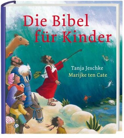 Tanja Jeschke - Die Bibel für Kinder - Preis vom 11.10.2026 03:10:56 h