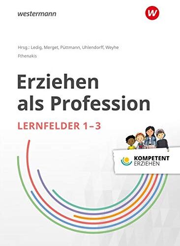 Josephine Bergelt - Kompetent erziehen: Erziehen als Profession - Lernfelder 1-3: Schülerband - Preis vom 02.10.2026 23:42:20 h