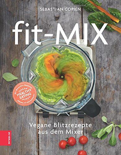 Sebastian Copien - Fit-Mix: Vegane Blitzrezepte aus dem Mixer - Preis vom 13.10.2026 19:28:25 h