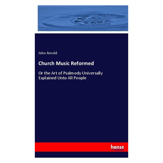 Hansebooks Church Music Reformed (Englisch, Softcover, John Arnold) (55974461)