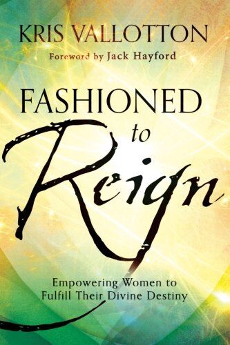 Kris Vallotton - Fashioned to Reign: Empowering Women To Fulfill Their Divine Destiny - Preis vom 30.09.2026 22:30:23 h