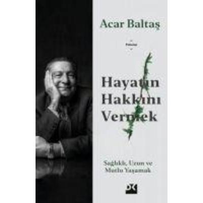 Hayatin Hakkini Vermek, Taschenbuch von Acar Baltas, Dogan Kitap