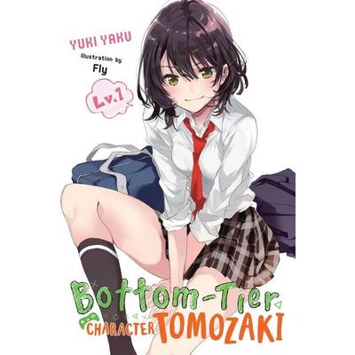 Bottom-Tier Character Tomozaki, Vol. 1 (Light Novel), Taschenbuch von Yuki Yaku, Little, Brown & Company, 978-1-975358-25-9