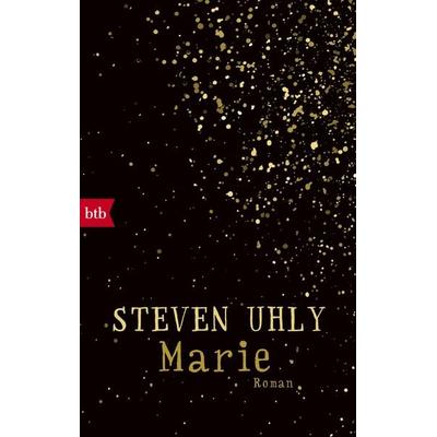 Marie, Taschenbuch von Steven Uhly, btb, 978-3-442-71552-7