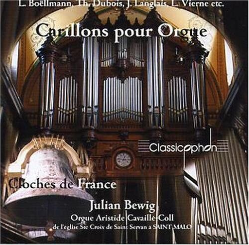 Julian Bewig - Carillons pour Orgue - Cloches de France (Julian Bewig spielt an der Cavaillé-Coll Orgel von Ste Croix, St. Malo) - Preis vom 17.10.2026 19:25:27 h
