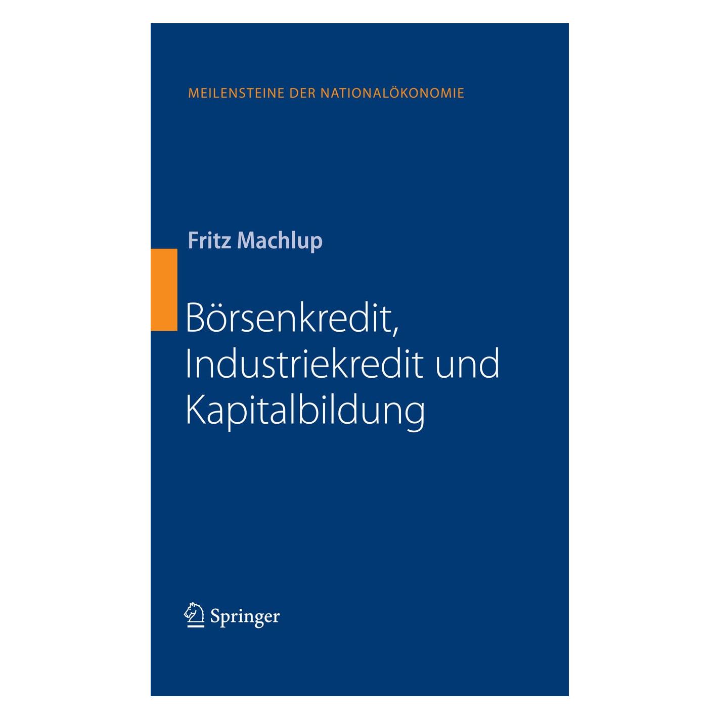 Springer Börsenkredit, Industriekredit und Kapitalbildung (Deutsch, Hardcover, Fritz Machlup) (9783540851714)