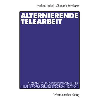 Alternierende Telearbeit, Taschenbuch von Michael Jäckel,Christoph Rövekamp, VS Verlag für Sozialwissenschaften, 978-3-531-13563-2