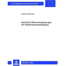 Rechtliche Rahmenbedingungen der Katastrophenbewältigung, Fachbücher von Kristine Pohlmann