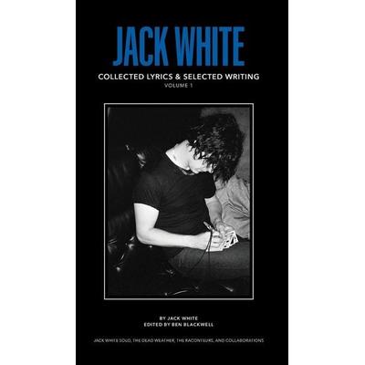 Jack White Complete Lyrics and Selected Writing, Gebundene Ausgabe von Jack White, Ingram Publishers Services