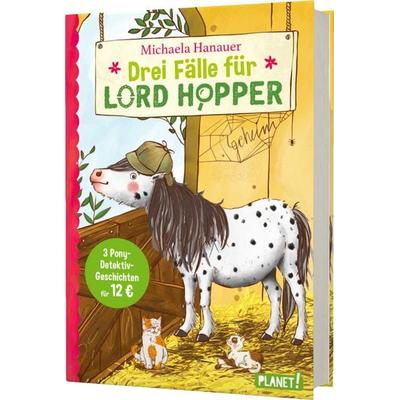 Lord Hopper: Drei Fälle für Lord Hopper, Gebundene Ausgabe von Michaela Hanauer, Planet! in der Thienemann-Esslinger Verlag GmbH, 978-3-522-50588-8