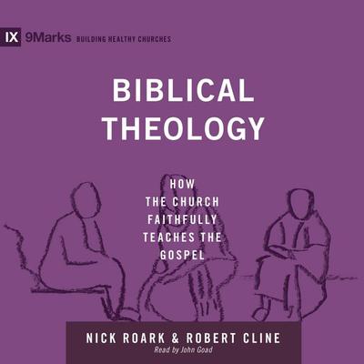Biblical Theology - Nick Roark,Robert Cline, Audio, 9798874900588