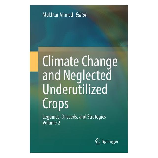 Springer Climate Change and Neglected Underutilized Crops (Englisch, Hardcover, Mukhtar Ahmed) (72150684)