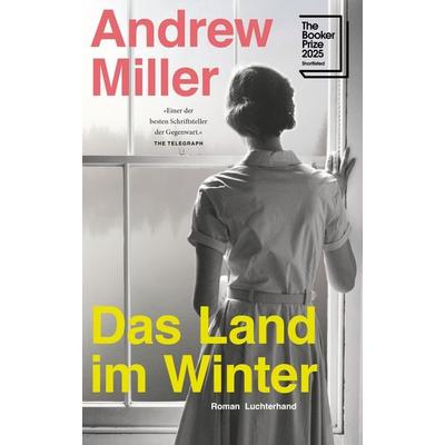 Das Land im Winter, Gebundene Ausgabe von Andrew Miller, Luchterhand, 978-3-630-87823-2