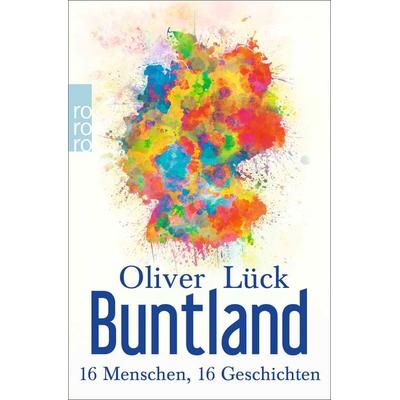 Buntland, Taschenbuch von Oliver Lück, Rowohlt Taschenbuch, 978-3-499-63350-8