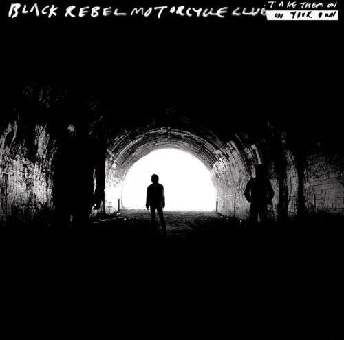 Black Rebel Motorcycle Club - Take Them On, On Your Own - Preis vom 09.10.2026 07:28:09 h