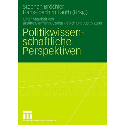 Politikwissenschaftliche Perspektiven, Taschenbuch von Stephan Bröchler,Hans-Joachim Lauth, VS Verlag für Sozialwissenschaften, 978-3-531-16268-3