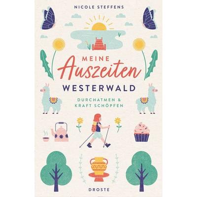 Meine Auszeiten - Westerwald, Taschenbuch von Nicole Steffens, Droste Verlag GmbH, 978-3-7700-2410-0