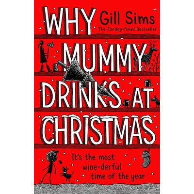 WHY MUMMY DRINKS AT CHRISTM HB, Gebundene Ausgabe von Gill Sims, Harper Collins Uk, 978-0-00-859202-8