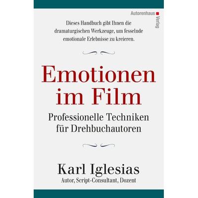 Emotionen im Film, Gebundene Ausgabe von Karl Iglesias, Autorenhaus-Verlag, 978-3-86671-151-8