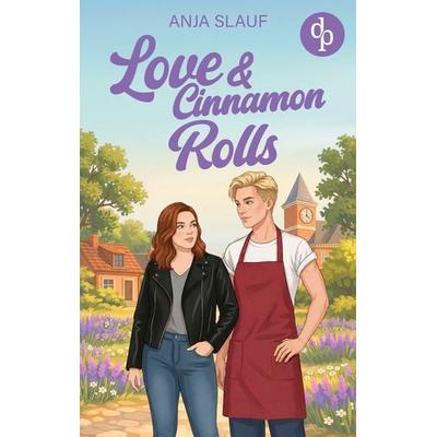 Love & Cinnamon Rolls, Taschenbuch von Anja Slauf, Dp Verlag, 978-3-690-90869-6
