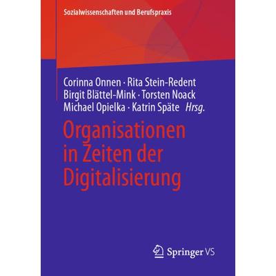 Organisationen in Zeiten der Digitalisierung, Taschenbuch von , Springer Fachmedien Wiesbaden GmbH, 978-3-658-36513-4