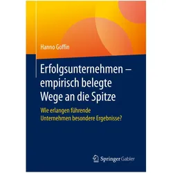 Erfolgsunternehmen empirisch belegte Wege an die Spitze, Fachbücher von Hanno Goffin
