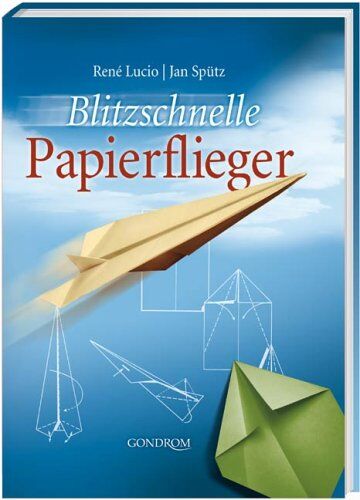 Rene Lucio - Blitzschnelle Papierflieger - Preis vom 16.10.2026 11:41:07 h