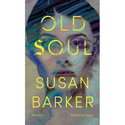 Old Soul, Gebundene Ausgabe von Susan Barker, Suhrkamp, 978-3-518-47474-7