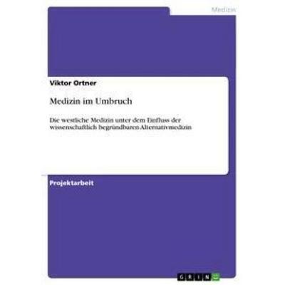 Medizin im Umbruch, Taschenbuch von Viktor Ortner, GRIN, 978-3-656-35487-1