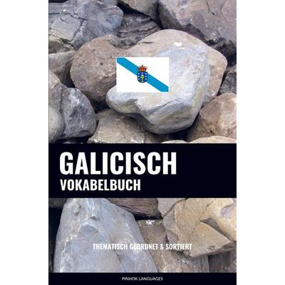 Galicisch Vokabelbuch, Taschenbuch von Pinhok Languages, Sweek, 978-94-6485-203-5