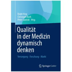 Qualität in der Medizin dynamisch denken, Fachbücher von Peter T. Sawicki, Ralph Kray, Christoph Koch