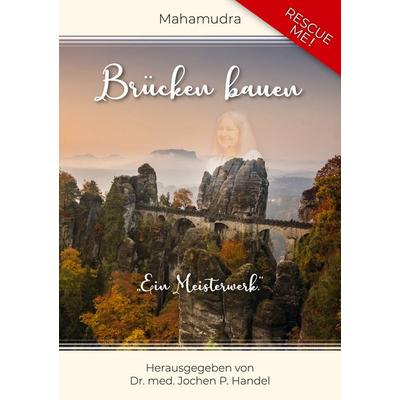 Brücken bauen, Taschenbuch von Mahamudra Hauke Messerschmidt, BoD – Books on Demand, 978-3-7583-8390-8