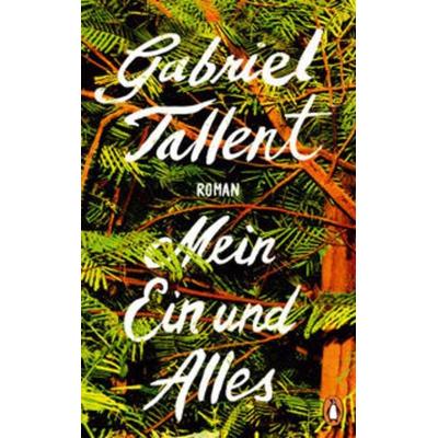 Mein Ein und Alles, Gebundene Ausgabe von Gabriel Tallent, Penguin