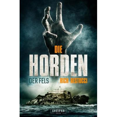 Die Horden: der Fels, Paperback von Rich Restucci, Luzifer Verlag